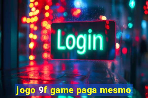 jogo 9f game paga mesmo